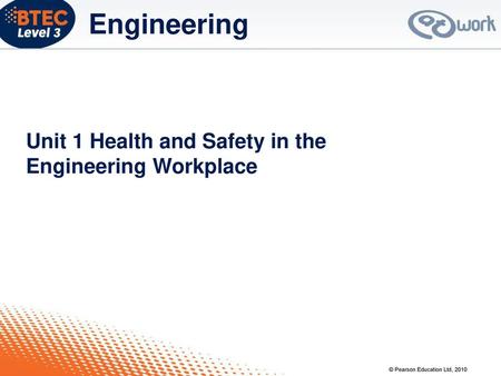 Unit 1 Health and Safety in the Engineering Workplace