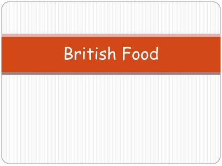 British Food.