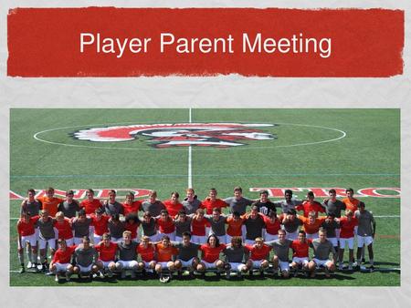 Player Parent Meeting.