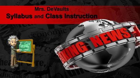 Mrs. DeVaults Syllabus and Class Instruction