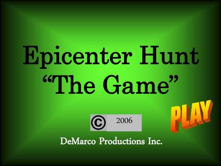 Epicenter Hunt “The Game”