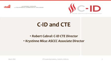C-ID and CTE Robert Cabral: C-ID CTE Director