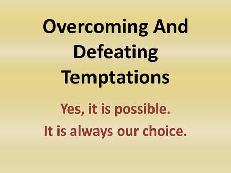 Overcoming And Defeating Temptations
