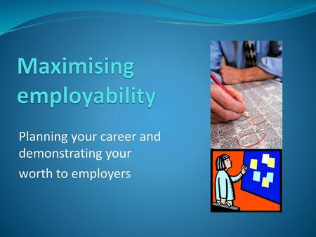 Maximising employability
