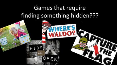 finding something hidden???