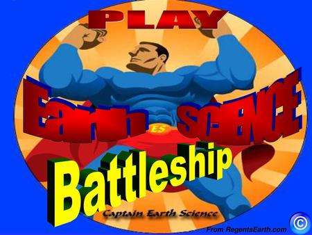 PLAY SCIENCE Earth Battleship From RegentsEarth.com.