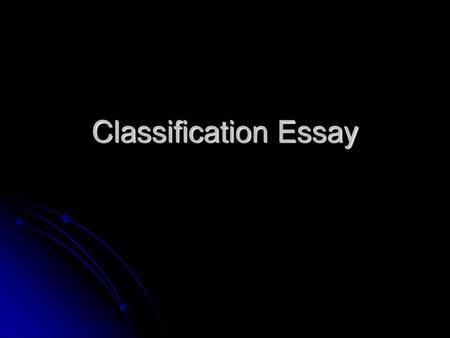 Classification Essay.