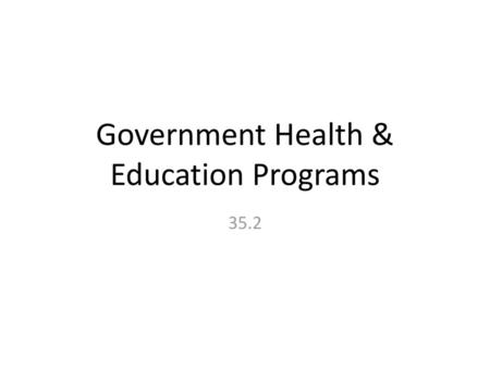 Government Health & Education Programs