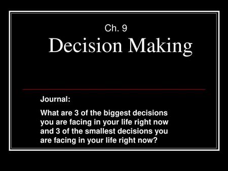 Decision Making Ch. 9 Journal: