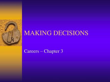 MAKING DECISIONS Careers – Chapter 3.