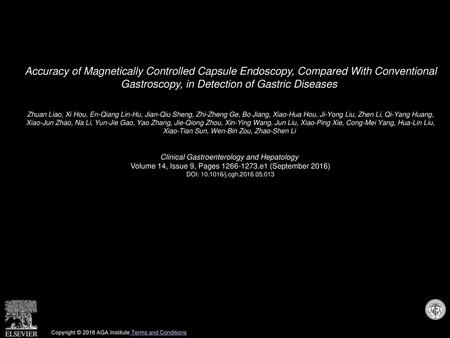 Accuracy of Magnetically Controlled Capsule Endoscopy, Compared With Conventional Gastroscopy, in Detection of Gastric Diseases  Zhuan Liao, Xi Hou, En-Qiang.