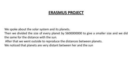 ERASMUS PROJECT We spoke about the solar system and its planets.