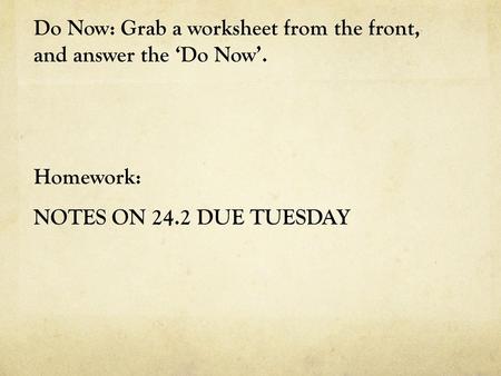 Do Now: Grab a worksheet from the front, and answer the ‘Do Now’