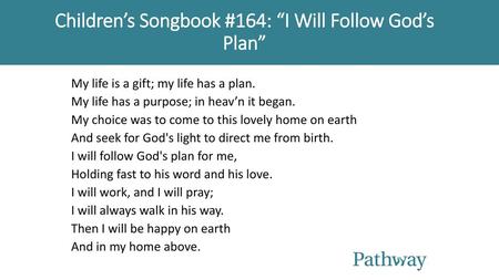 Children’s Songbook #164: “I Will Follow God’s Plan”