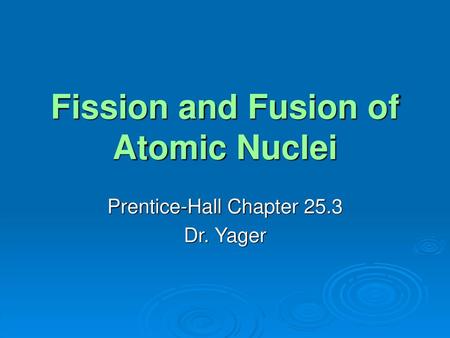 Fission and Fusion of Atomic Nuclei