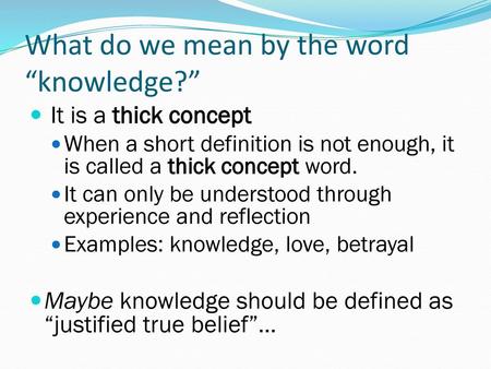 What do we mean by the word “knowledge?”