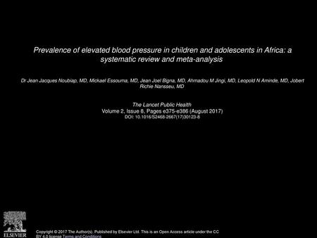 Prevalence of elevated blood pressure in children and adolescents in Africa: a systematic review and meta-analysis  Dr Jean Jacques Noubiap, MD, Mickael.
