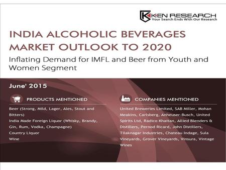 Indian Alcoholic Beverages Market Outlook to 2020 – Inflating Demand for IMFL and Beer from Youth and Women Segments Indian alcoholic beverages market.