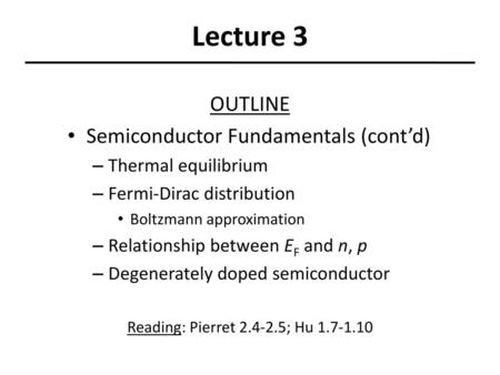 Lecture 3 OUTLINE Semiconductor Fundamentals (cont’d)