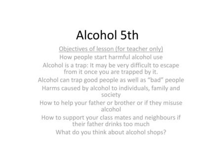 Alcohol 5th Objectives of lesson (for teacher only)