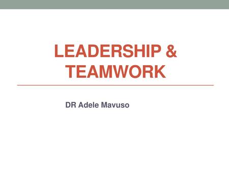 Leadership & teamwork DR Adele Mavuso.