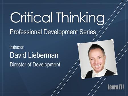 Critical Thinking David Lieberman Professional Development Series