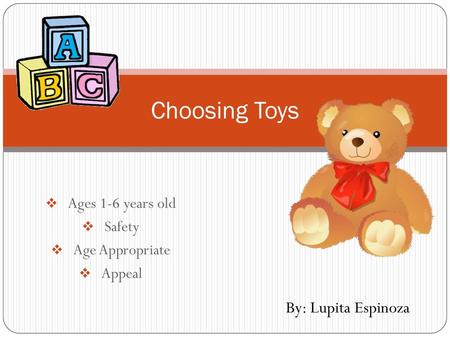 Ages 1-6 years old Safety Age Appropriate Appeal