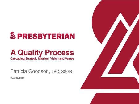 A Quality Process Cascading Strategic Mission, Vision and Values