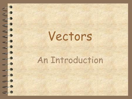 Vectors An Introduction.