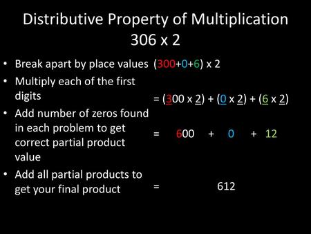 Distributive Property of Multiplication 306 x 2