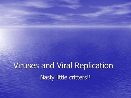 Viruses and Viral Replication