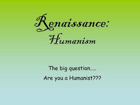 Renaissance: Humanism