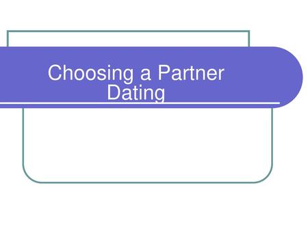Choosing a Partner Dating