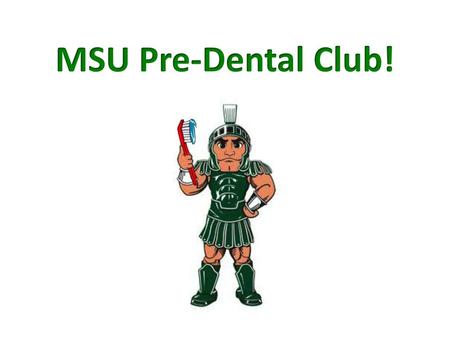 MSU Pre-Dental Club!.