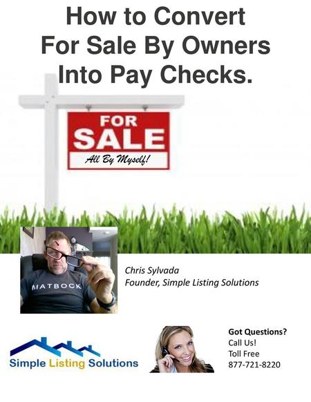 How to Convert For Sale By Owners Into Pay Checks.