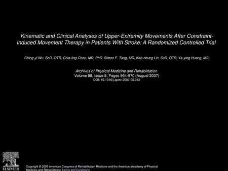 Kinematic and Clinical Analyses of Upper-Extremity Movements After Constraint- Induced Movement Therapy in Patients With Stroke: A Randomized Controlled.