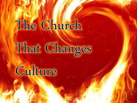 The Church That Changes Culture.