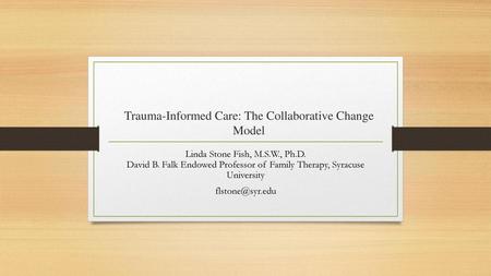 Trauma-Informed Care: The Collaborative Change Model