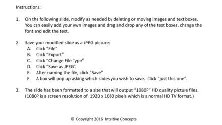 Save your modified slide as a JPEG picture: Click “File”