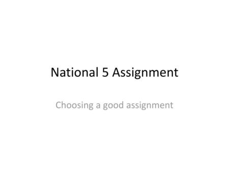 Choosing a good assignment