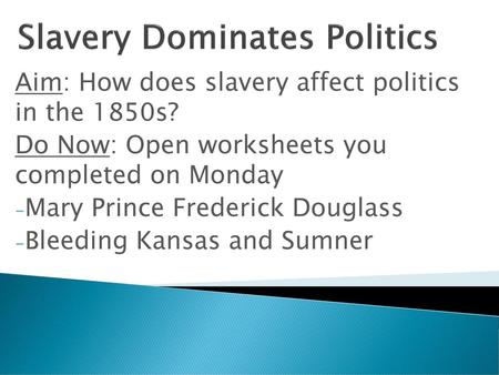 Slavery Dominates Politics