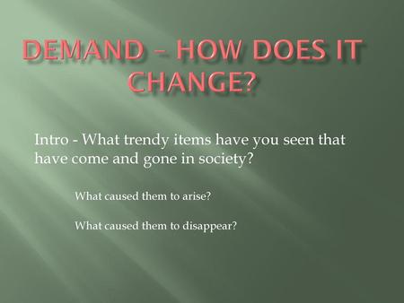 Demand – How does it Change?