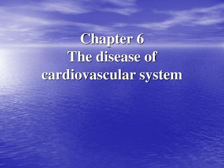 Chapter 6 The disease of cardiovascular system