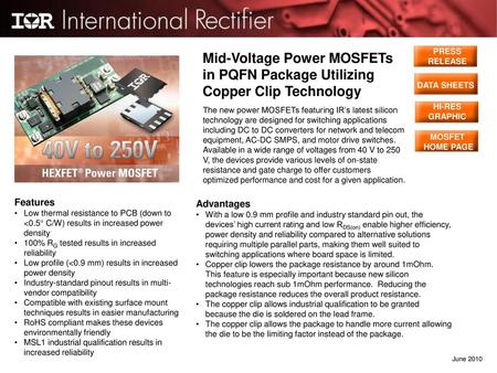 PRESS RELEASE Mid-Voltage Power MOSFETs in PQFN Package Utilizing Copper Clip Technology DATA SHEETS HI-RES GRAPHIC The new power MOSFETs featuring IR’s.