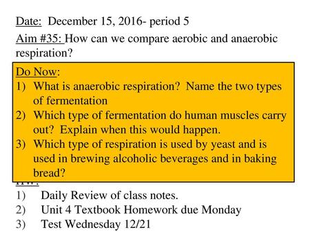 Aim #35: How can we compare aerobic and anaerobic respiration? HW: