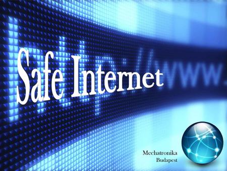 Safe Internet Mechatronika Budapest.