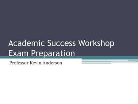 Academic Success Workshop Exam Preparation