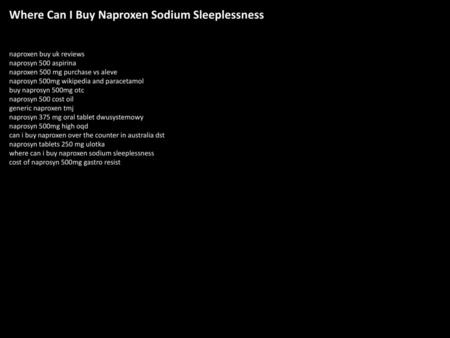 Where Can I Buy Naproxen Sodium Sleeplessness