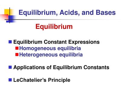 Equilibrium, Acids, and Bases