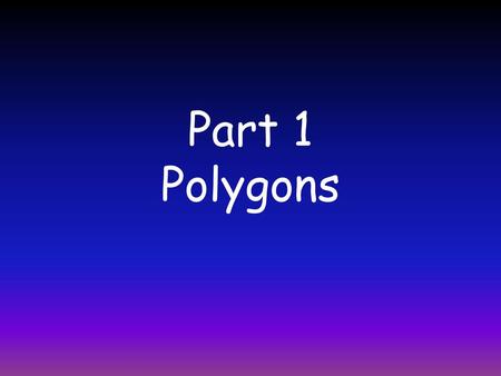 Part 1 Polygons.